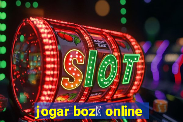 jogar boz贸 online