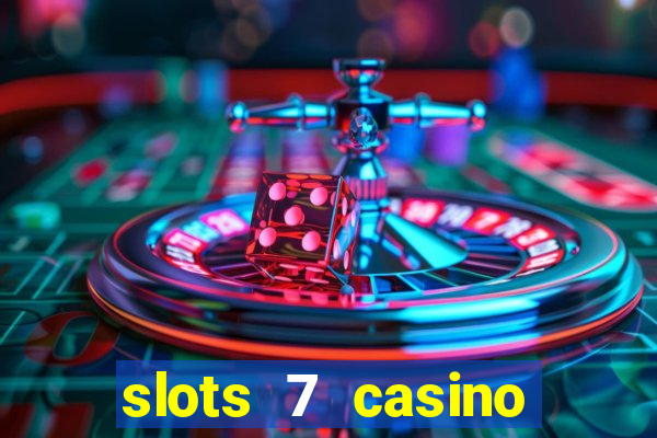 slots 7 casino bonus codes