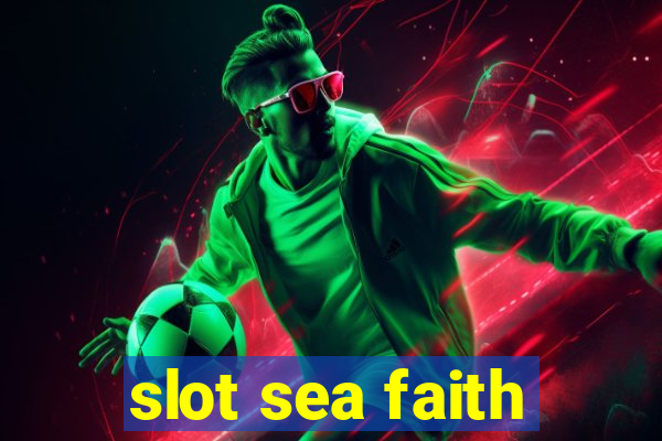 slot sea faith