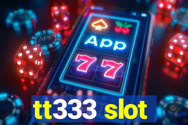 tt333 slot