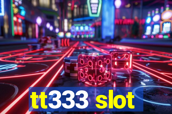 tt333 slot