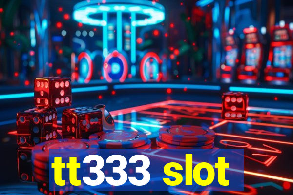 tt333 slot