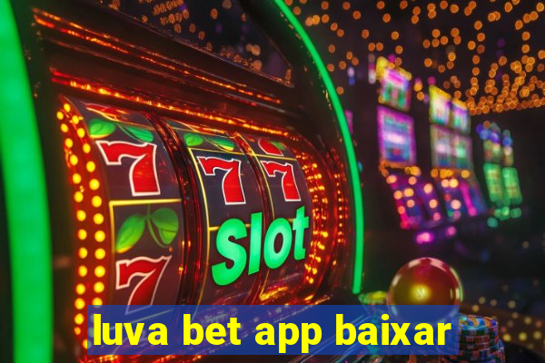 luva bet app baixar