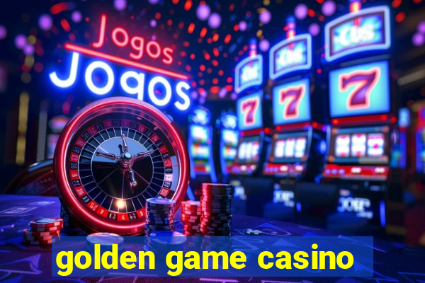 golden game casino