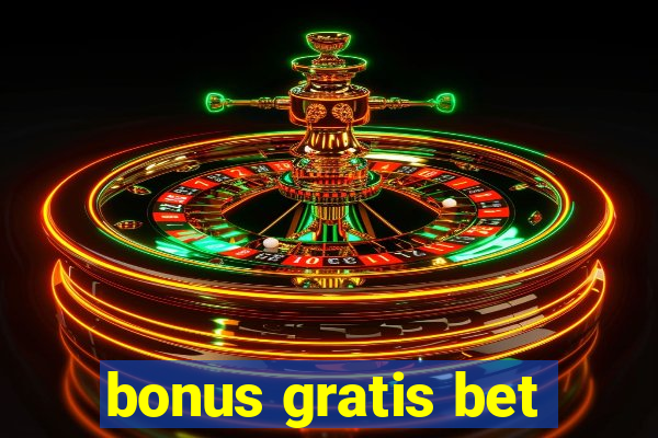 bonus gratis bet