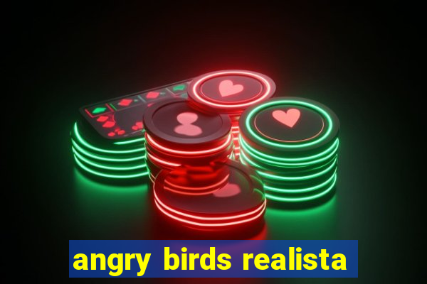 angry birds realista