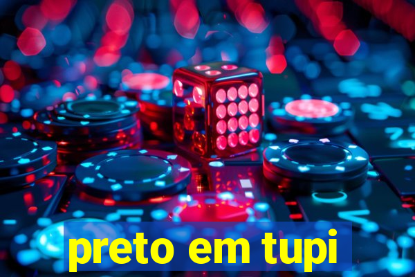 preto em tupi