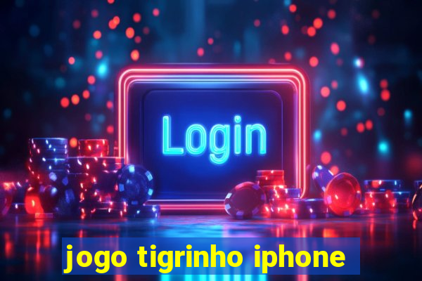 jogo tigrinho iphone