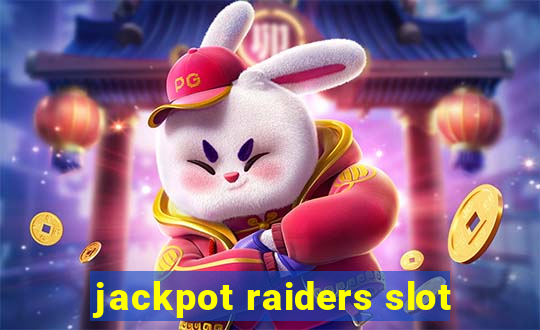 jackpot raiders slot