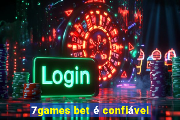 7games bet é confiável