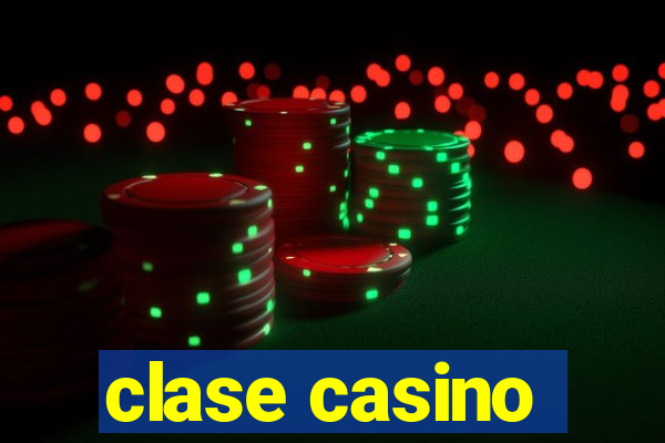 clase casino