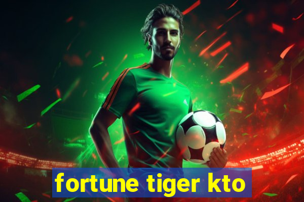 fortune tiger kto