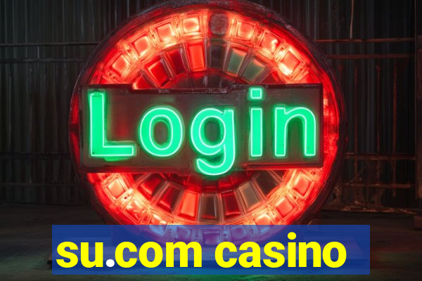 su.com casino