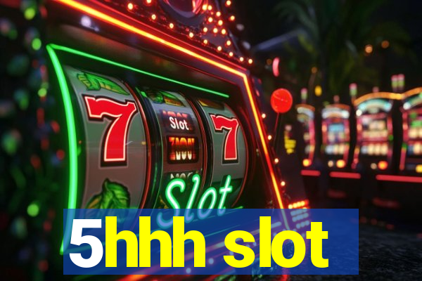 5hhh slot