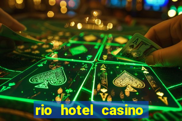 rio hotel casino las vegas shows