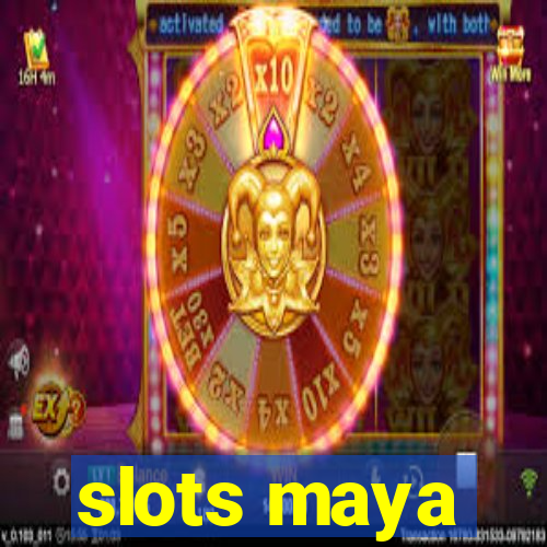 slots maya