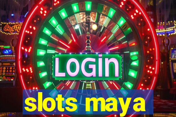 slots maya