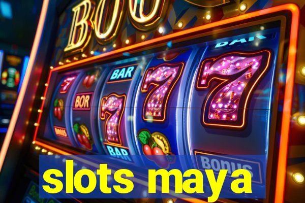 slots maya