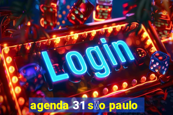 agenda 31 s茫o paulo