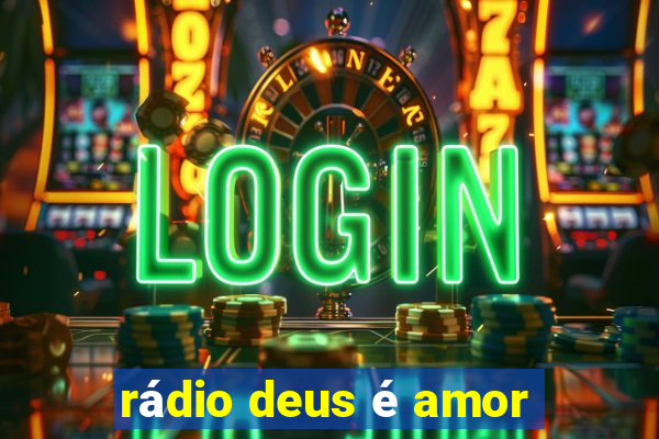 rádio deus é amor