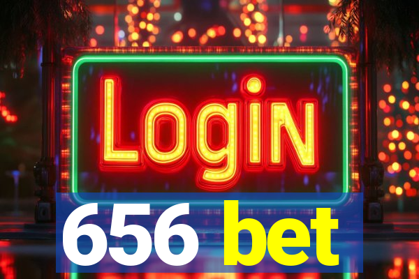 656 bet