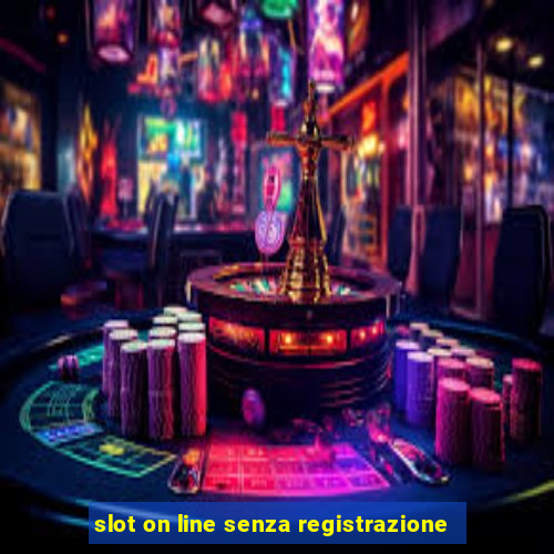 slot on line senza registrazione