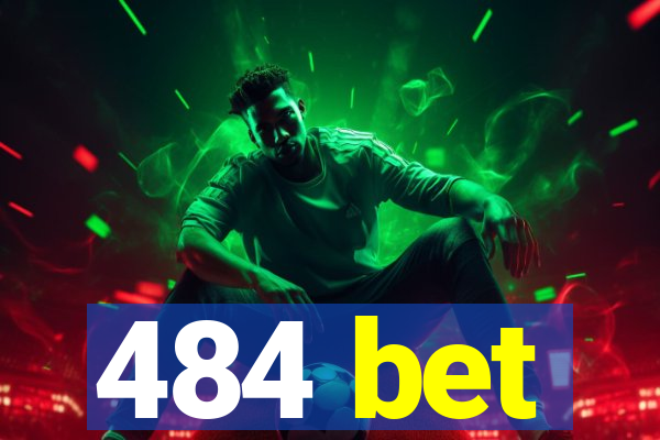 484 bet