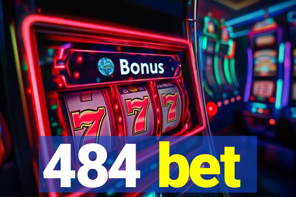 484 bet