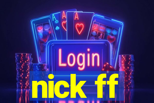 nick ff