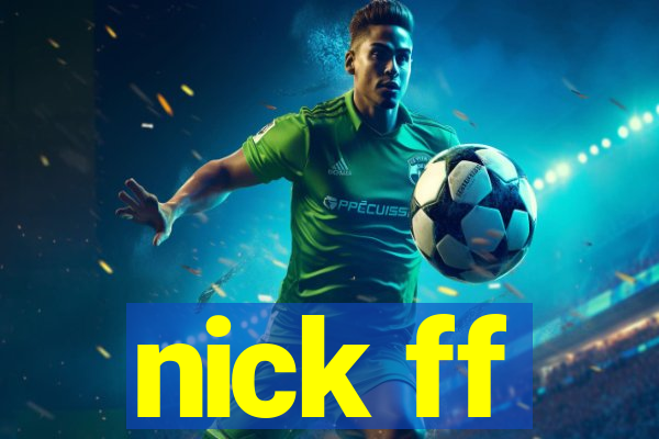 nick ff