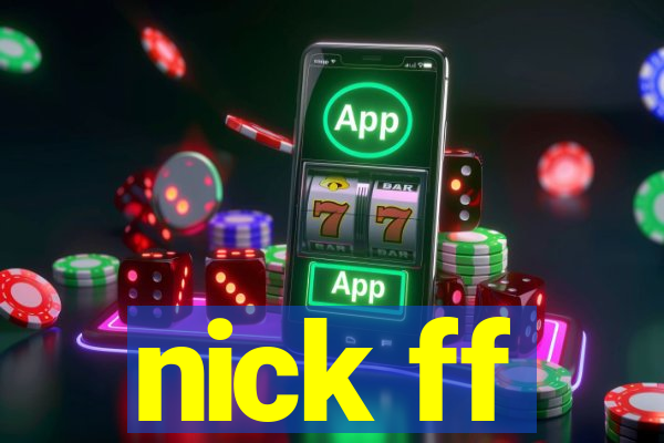 nick ff