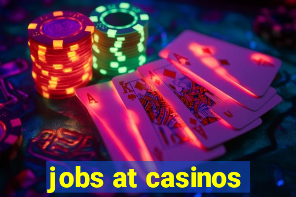 jobs at casinos