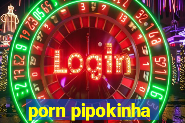 porn pipokinha