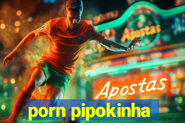 porn pipokinha