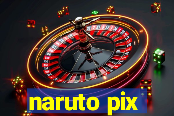 naruto pix