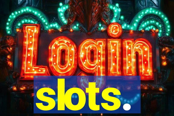 slots.