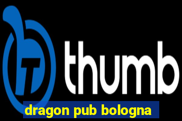 dragon pub bologna