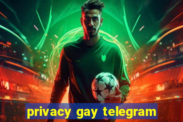 privacy gay telegram