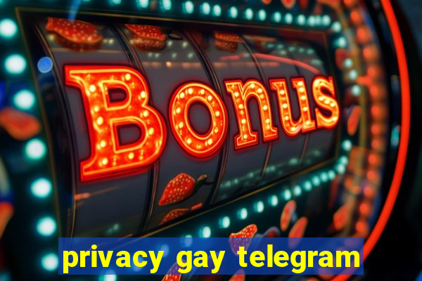 privacy gay telegram