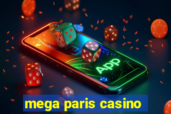 mega paris casino