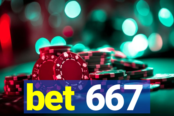 bet 667