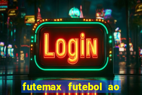 futemax futebol ao vivo online