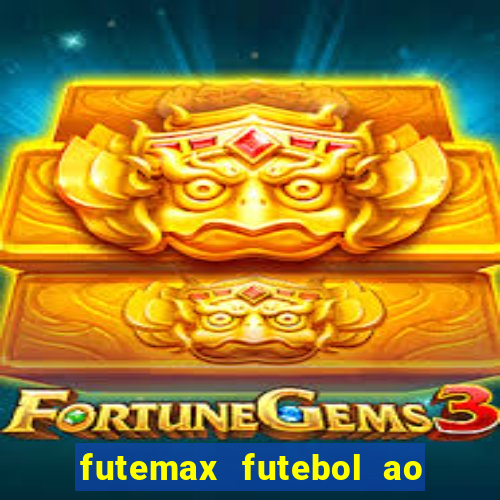 futemax futebol ao vivo online