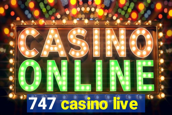 747 casino live