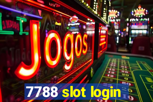 7788 slot login