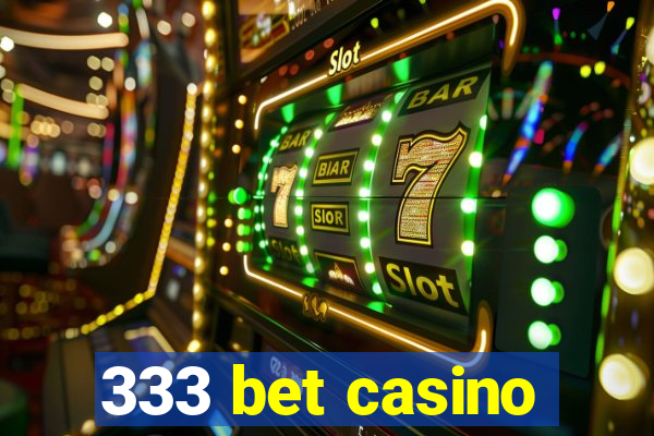 333 bet casino