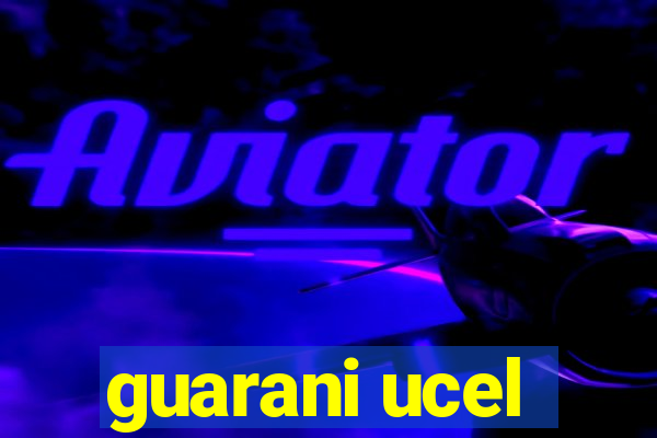 guarani ucel