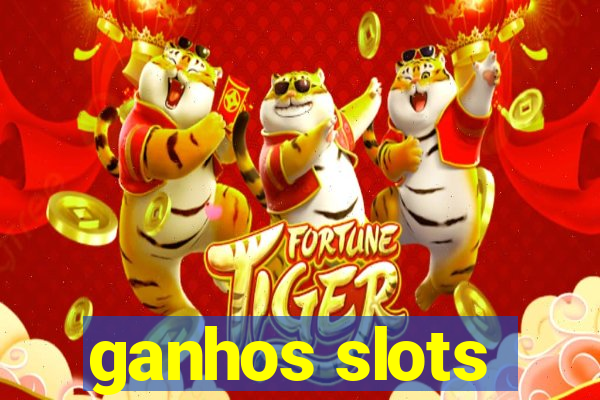 ganhos slots