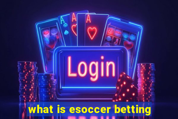 what is esoccer betting