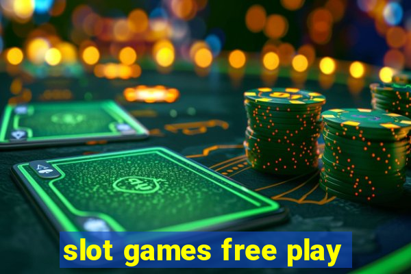 slot games free play